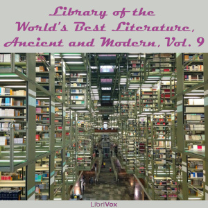 Library of the World's Best Literature, Ancient and Modern, volume 9
