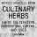 Culinary Herbs: Their Cultivation, Harvesting, Curing and Uses (Version 2)
