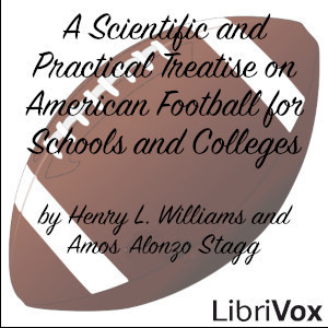 Scientific and Practical Treatise on American Football for Schools and Colleges
