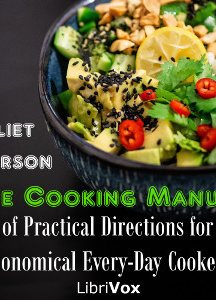 Cooking Manual of Practical Directions for Economical Every-Day Cookery